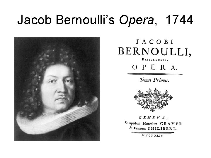 Jacob Bernoulli’s Opera, 1744 