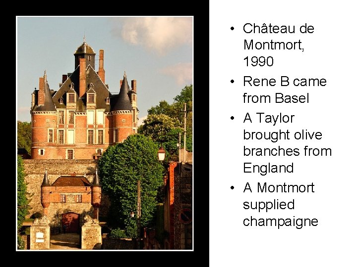 • Château de Montmort, 1990 • Rene B came from Basel • A