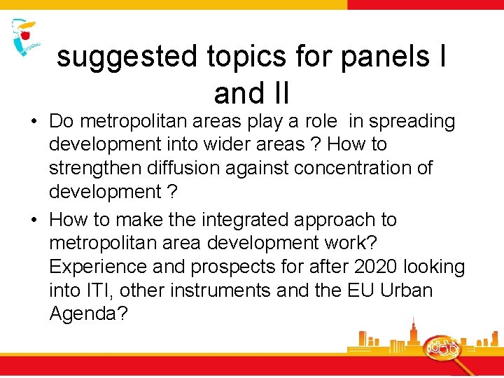 suggested topics for panels I and II • Do metropolitan areas play a role