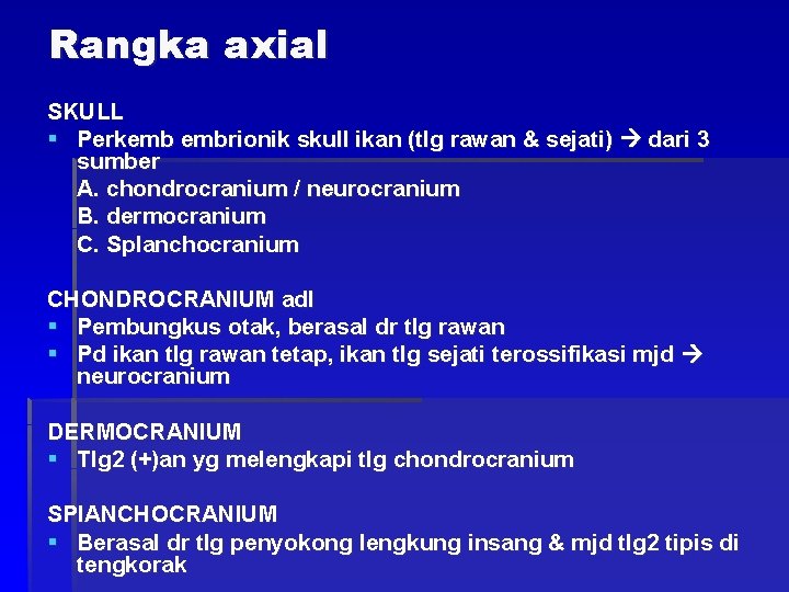 Rangka axial SKULL § Perkemb embrionik skull ikan (tlg rawan & sejati) dari 3