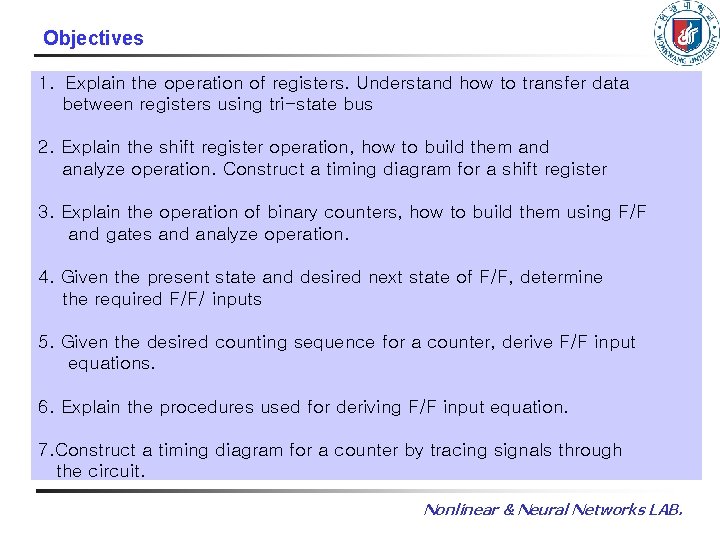 Objectives 1. Explain the operation of registers. Understand how to transfer data between registers