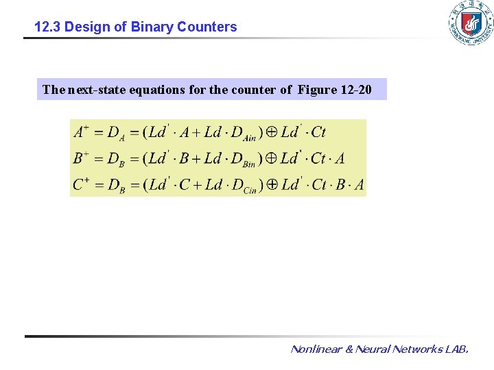 12. 3 Design of Binary Counters The next-state equations for the counter of Figure