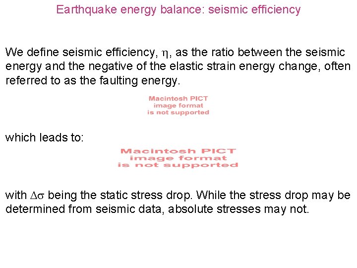 Earthquake energy balance: seismic efficiency We define seismic efficiency, , as the ratio between