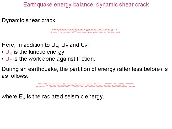 Earthquake energy balance: dynamic shear crack Dynamic shear crack: Here, in addition to UA,