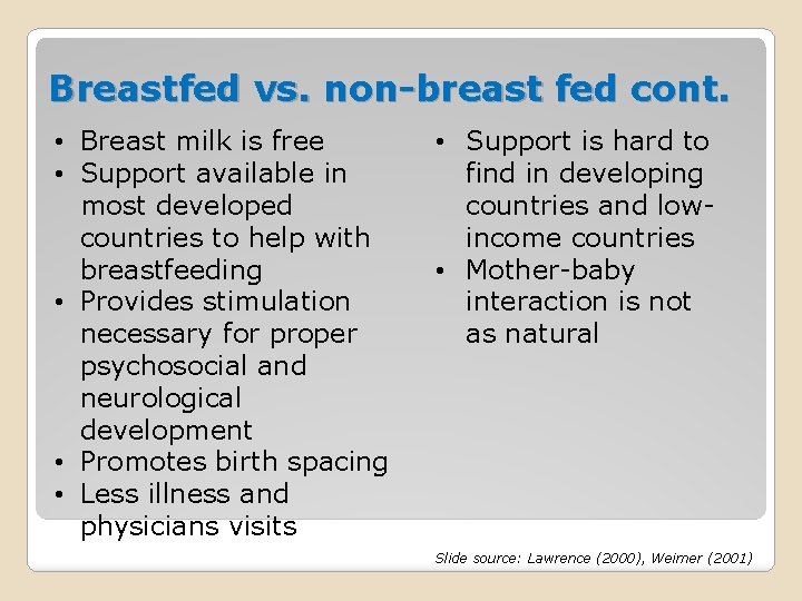 Breastfed vs. non-breast fed cont. • Breast milk is free • Support available in