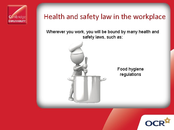 Health and safety law in the workplace Wherever you work, you will be bound