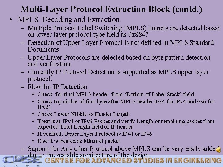 Multi-Layer Protocol Extraction Block (contd. ) • MPLS Decoding and Extraction – Multiple Protocol