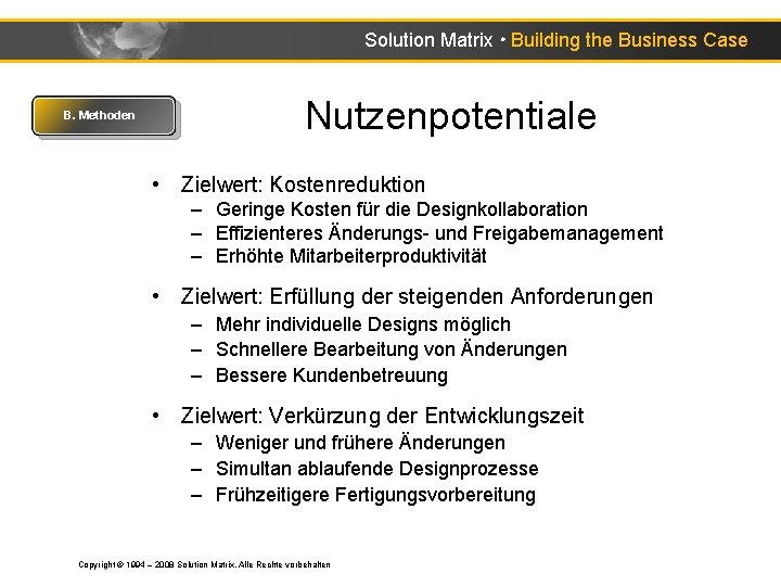 Solution Matrix ● Building the Business Case B. Methoden Nutzenpotentiale • Zielwert: Kostenreduktion –