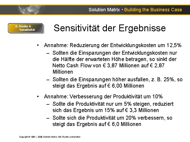 Solution Matrix ● Building the Business Case D. Risiko & Sensitivität der Ergebnisse •