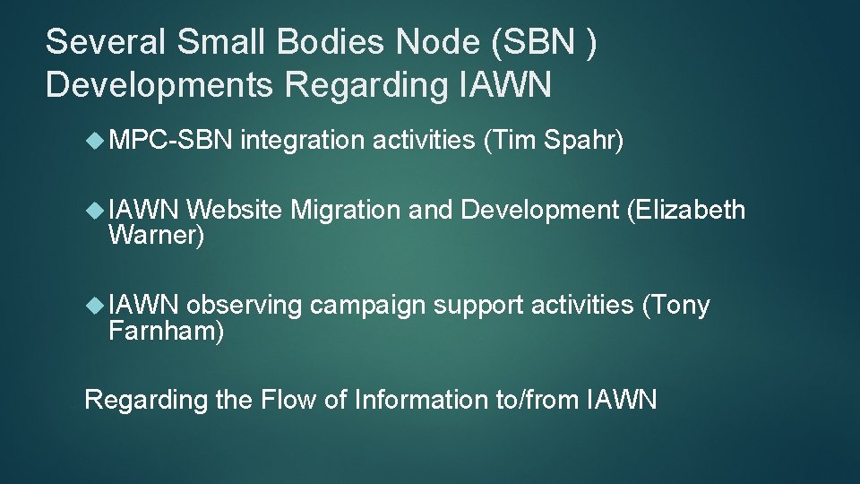 Several Small Bodies Node (SBN ) Developments Regarding IAWN MPC-SBN integration activities (Tim Spahr)