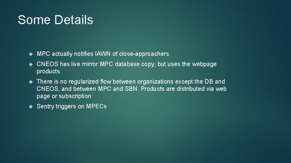 Some Details MPC actually notifies IAWN of close-approachers CNEOS has live mirror MPC database