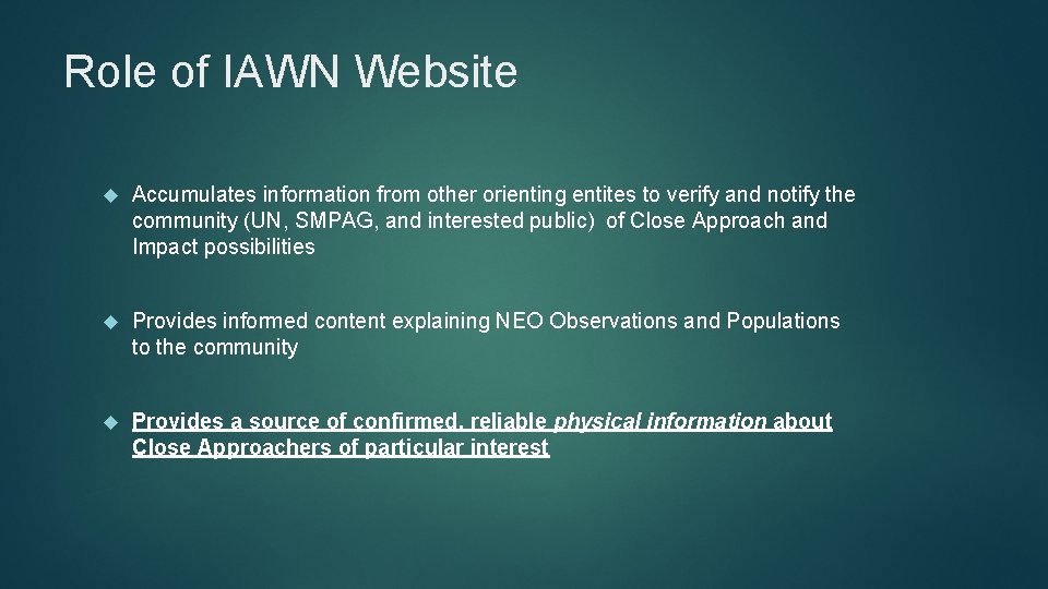 Role of IAWN Website Accumulates information from other orienting entites to verify and notify