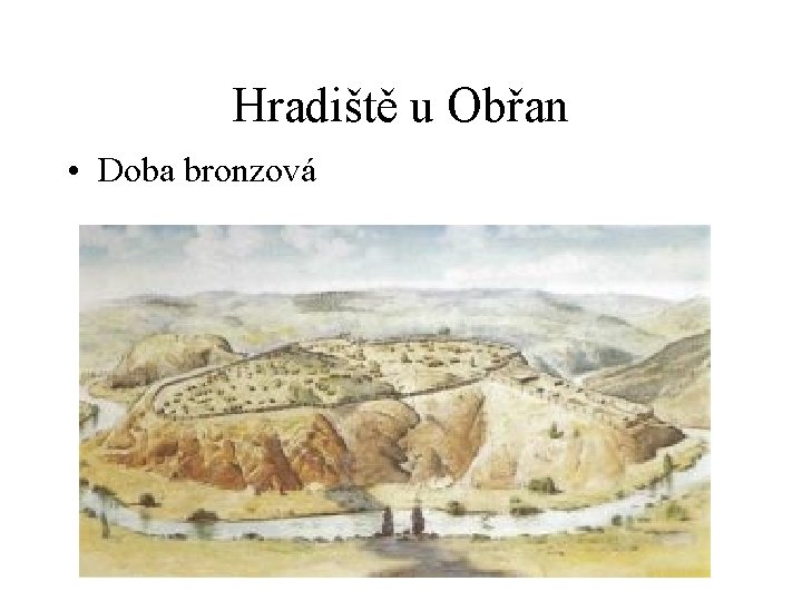 Hradiště u Obřan • Doba bronzová 