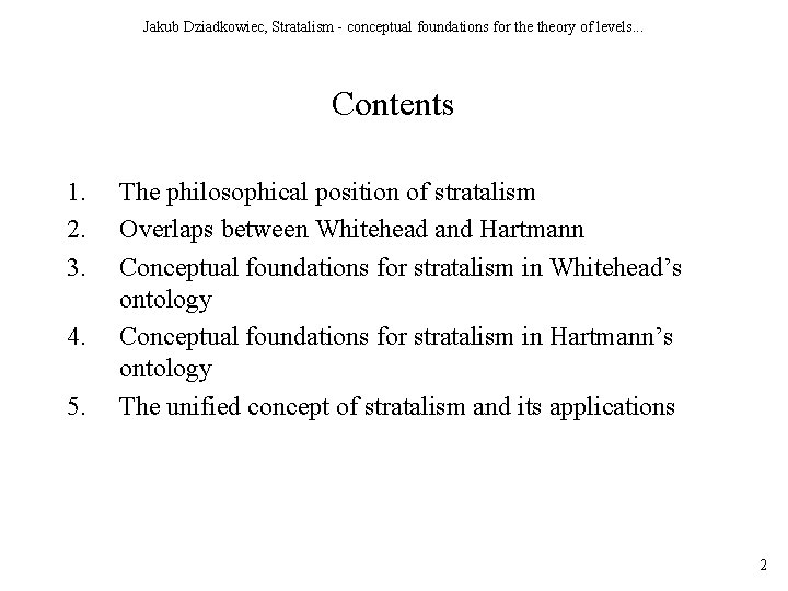 Jakub Dziadkowiec, Stratalism - conceptual foundations for theory of levels. . . Contents 1.