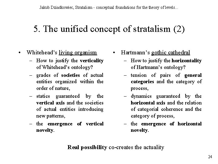 Jakub Dziadkowiec, Stratalism - conceptual foundations for theory of levels. . . 5. The