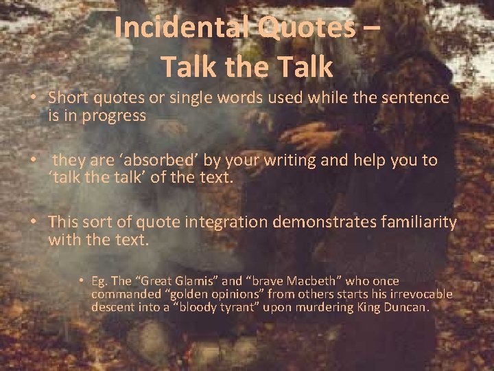 Incidental Quotes – Talk the Talk • Short quotes or single words used while