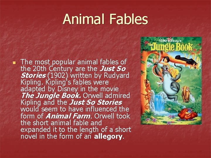 Animal Fables n The most popular animal fables of the 20 th Century are