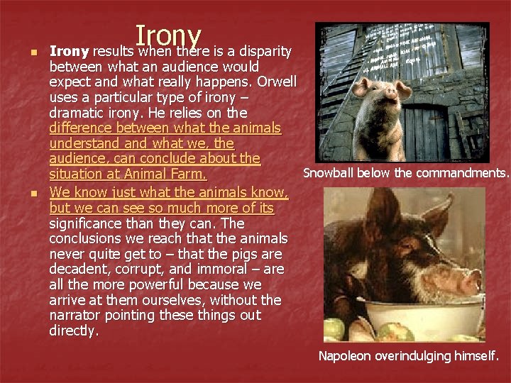 n n Irony results when there is a disparity between what an audience would