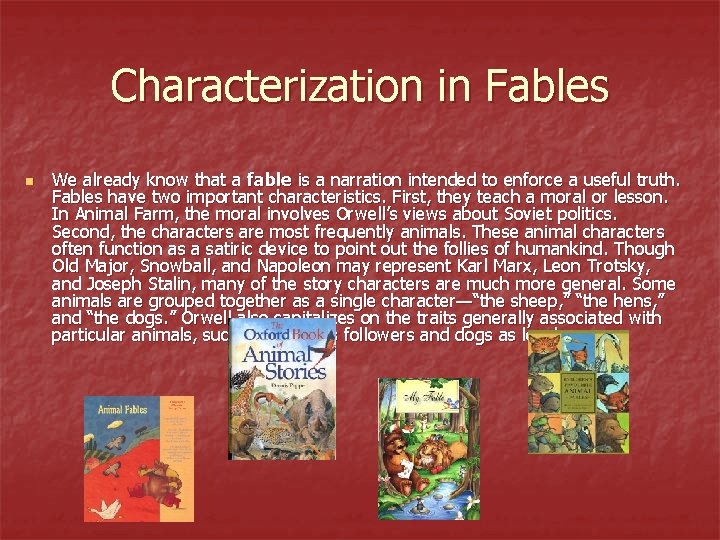 Characterization in Fables n We already know that a fable is a narration intended