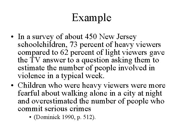 Example • In a survey of about 450 New Jersey schoolchildren, 73 percent of