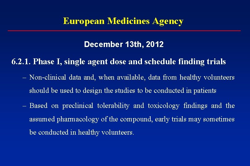 European Medicines Agency December 13 th, 2012 6. 2. 1. Phase I, single agent