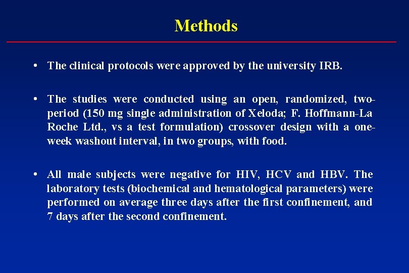 Methods • The clinical protocols were approved by the university IRB. • The studies