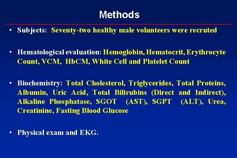 Methods • Subjects: Seventy-two healthy male volunteers were recruted • Hematological evaluation: Hemoglobin, Hematocrit,