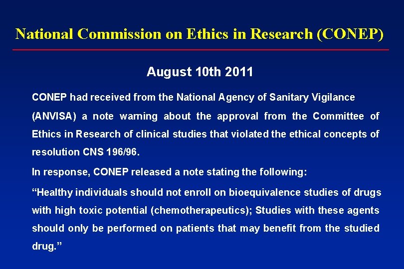 National Commission on Ethics in Research (CONEP) August 10 th 2011 CONEP had received