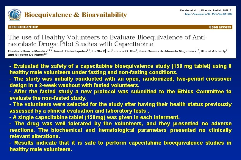 - Evaluated the safety of a capecitabine bioequivalence study (150 mg tablet) using 8