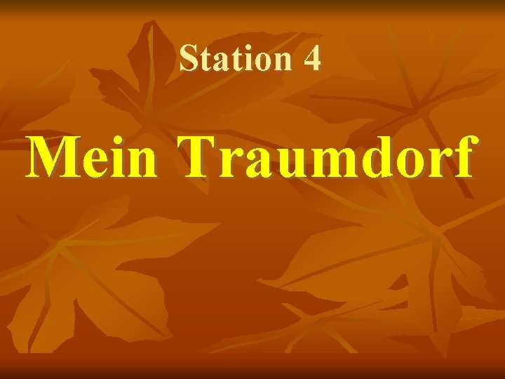 Station 4 Mein Traumdorf 