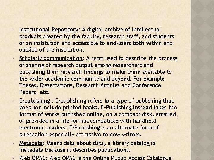  Institutional Repository: A digital archive of intellectual products created by the faculty, research