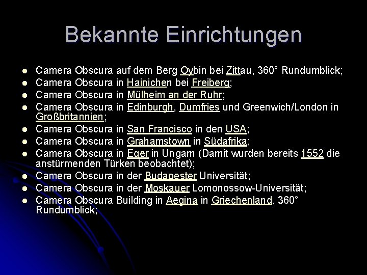Bekannte Einrichtungen l l l l l Camera Obscura auf dem Berg Oybin bei