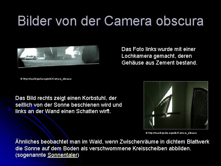 Bilder von der Camera obscura Das Foto links wurde mit einer Lochkamera gemacht, deren