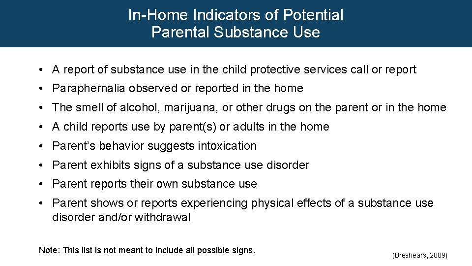 In-Home Indicators of Potential Parental Substance Use • A report of substance use in