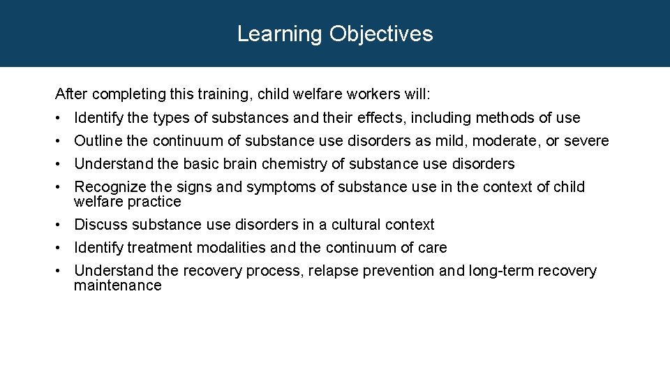 Learning Objectives After completing this training, child welfare workers will: • • Identify the