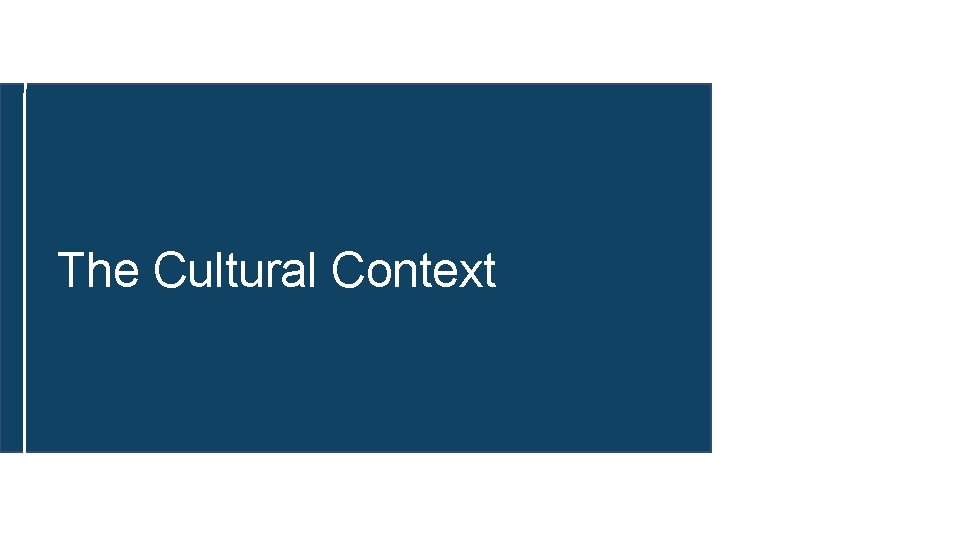 The Cultural Context 