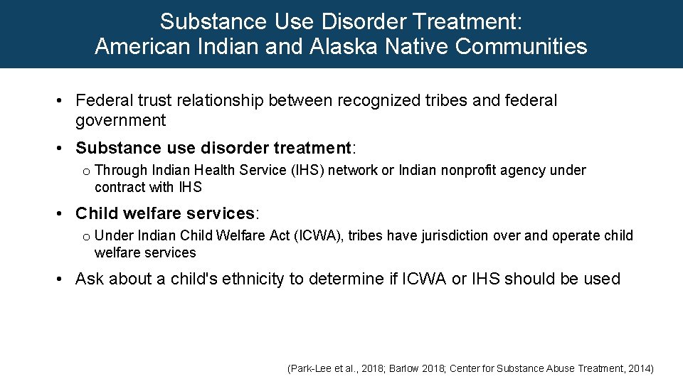 Substance Use Disorder Treatment: American Indian and Alaska Native Communities • Federal trust relationship