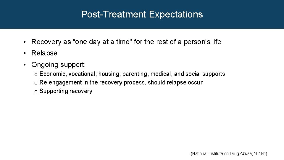 Post-Treatment Expectations • Recovery as “one day at a time” for the rest of