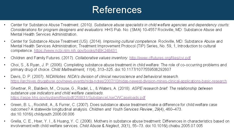 References • Center for Substance Abuse Treatment. (2010). Substance abuse specialists in child welfare