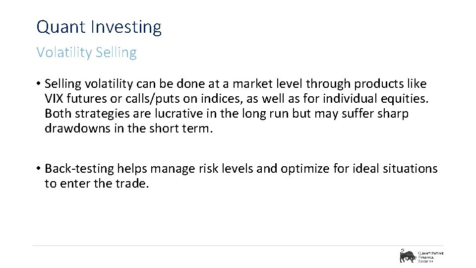 Quant Investing Volatility Selling • Selling volatility can be done at a market level