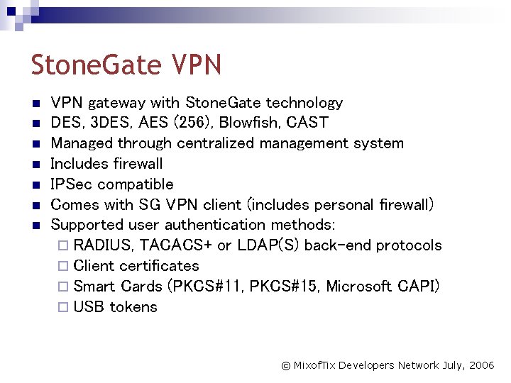 Stone. Gate VPN n n n n VPN gateway with Stone. Gate technology DES,