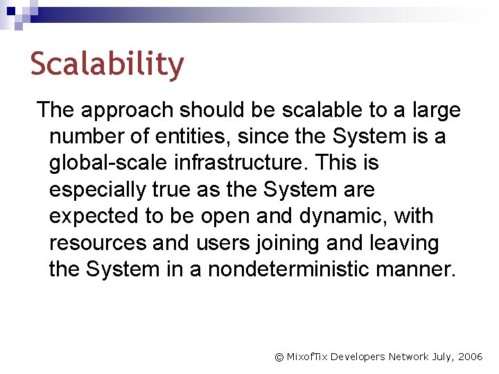 Scalability The approach should be scalable to a large number of entities, since the