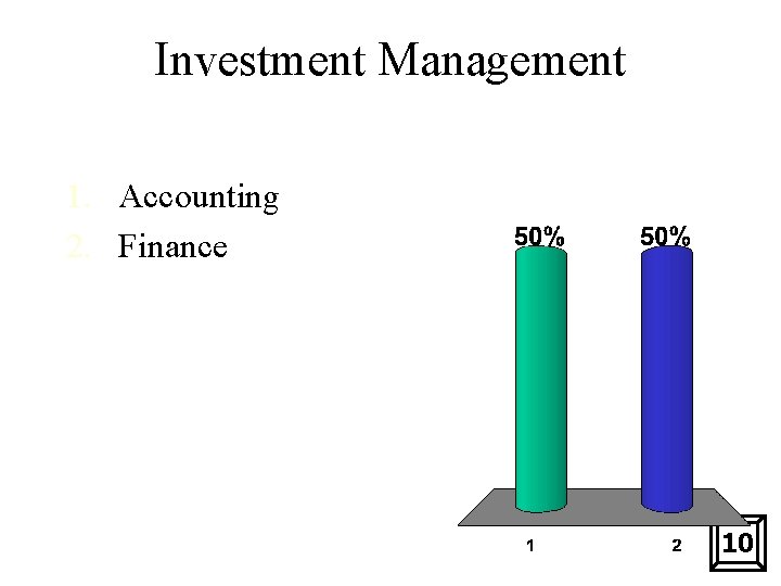 Investment Management 1. Accounting 2. Finance 10 