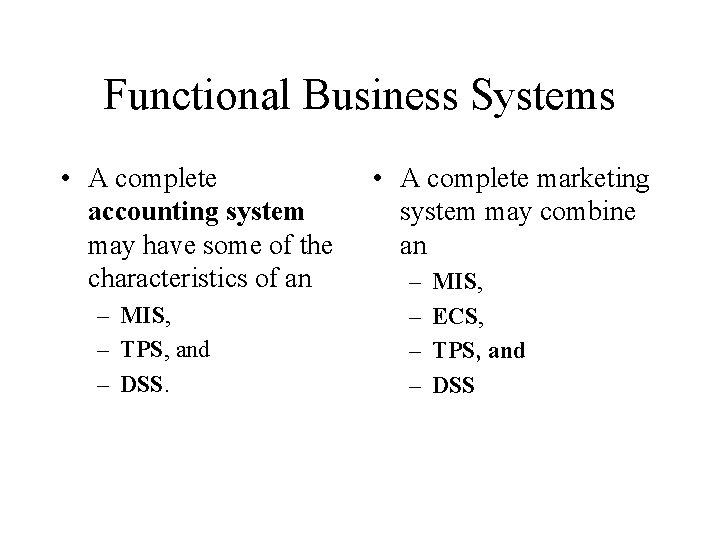 Functional Business Systems • A complete accounting system may have some of the characteristics