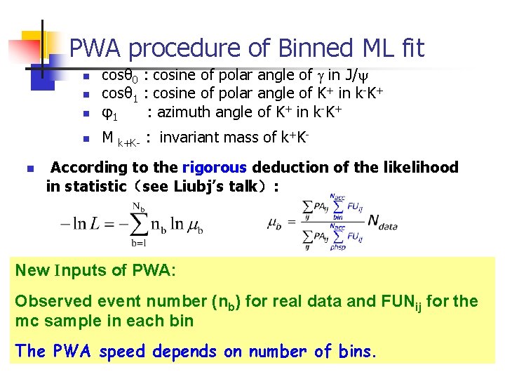 PWA procedure of Binned ML fit n cosθ 0 : cosine of polar angle