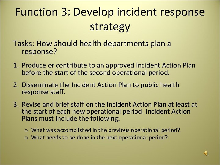 Function 3: Develop incident response strategy Tasks: How should health departments plan a response?