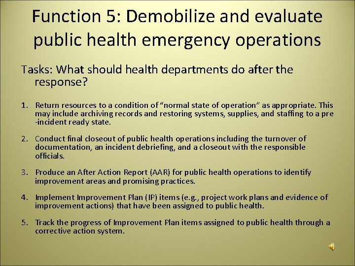 Function 5: Demobilize and evaluate public health emergency operations Tasks: What should health departments