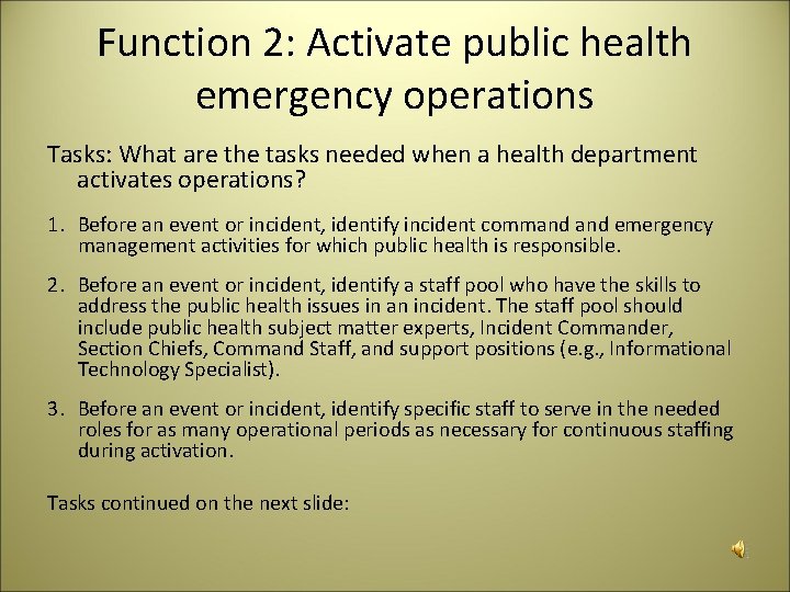 Function 2: Activate public health emergency operations Tasks: What are the tasks needed when
