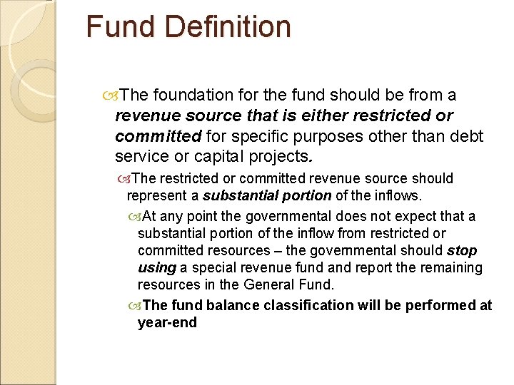 Fund Definition The foundation for the fund should be from a revenue source that