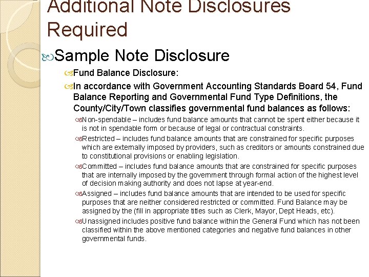 Additional Note Disclosures Required Sample Note Disclosure Fund Balance Disclosure: In accordance with Government